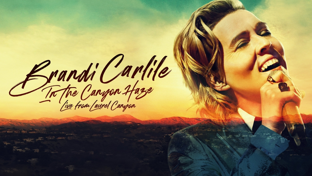 Brandi Carlile: In the Canyon Haze – Live from Laurel Canyon