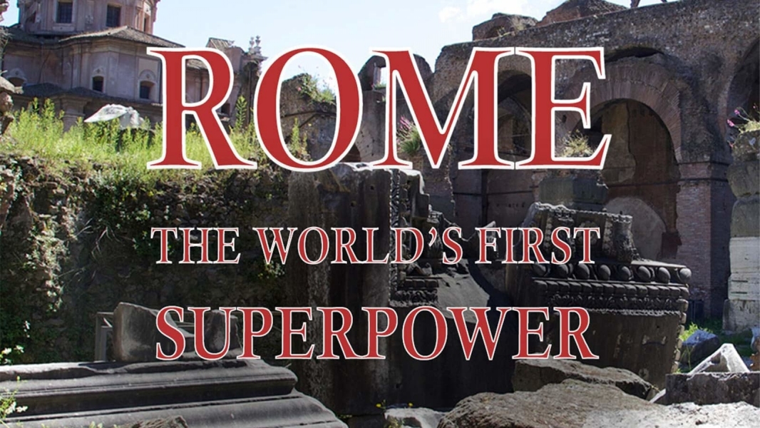 Rome: The World's First Superpower